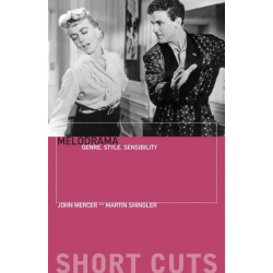 Melodrama – Genre, Style, Sensibility