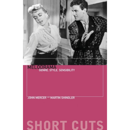 Melodrama – Genre, Style, Sensibility