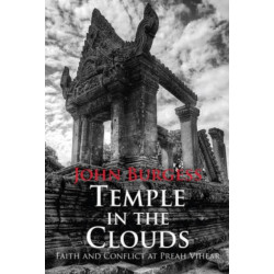 Temple in the Clouds: Faith and Conflict at Preah Vihear