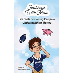 Journeys with Max: Life Skills for Young People-Understanding Money