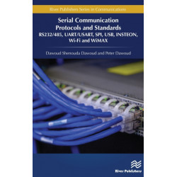 Serial Communication Protocols and Standards: RS232/485, UART/USART, SPI, USB, INSTEON, Wi-Fi and WiMAX