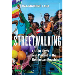 Streetwalking: LGBTQ Lives and Protest in the Dominican Republic