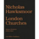 Nicholas Hawksmoor: Seven Churches for London