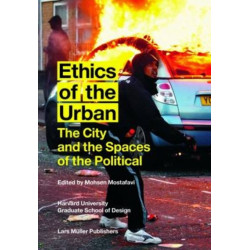 Ethics of the Urban: The City and the Spaces of the Political