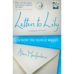 Letters To Lily: On how the world works