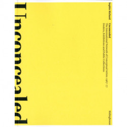 Unconcealed: The International Network of Conceptual Artists, 1967–77: Dealers, Exhibitions and Public Collections