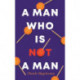 A Man Who Is Not a Man