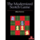 The Modernized Scotch Game: A Complete Repertoire for White and Black
