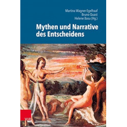 Mythen und Narrative des Entscheidens