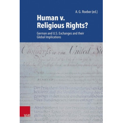 Human v. Religious Rights?: German and U.S. Exchanges and their Global Implications