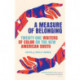 A Measure of Belonging: Twenty-One Writers of Color on the New American South