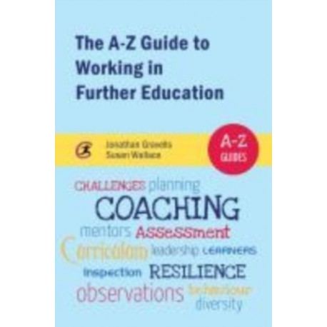 The A-Z Guide to Working in Further Education