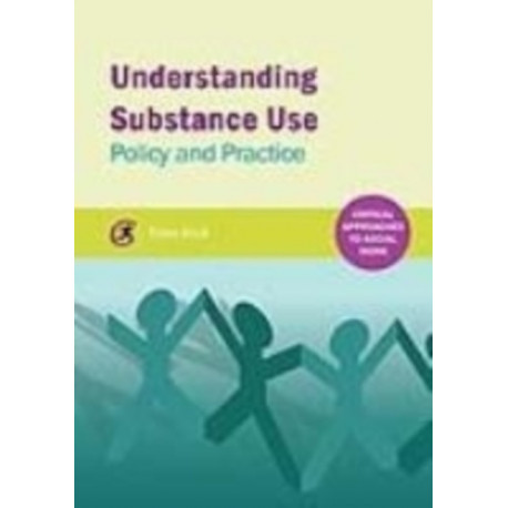Understanding Substance Use: Policy and Practice