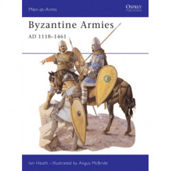 Byzantine Armies AD 1118–1461