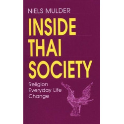Inside Thai Society: Religion, Everyday Life, Change