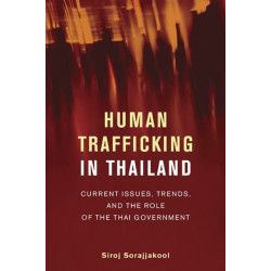 Human Trafficking in Thailand: Current Issues, Trends, and the Role of the Thai Government