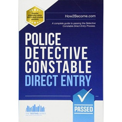 Police Detective Constable: Direct Entry: A complete guide to passing the selection process for the Specialist Entry Detective Programme