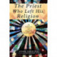 The Priest Who Left His Religion: In Pursuit of Cosmic Spirituality