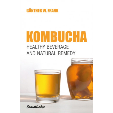 Kombucha: Healthy Beverage and Natural Remedy from the Far East