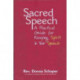 Sacred Speech: A Practical Guide for Keeping Spirit in Your Speech