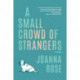 A Small Crowd of Strangers