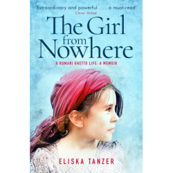 The Girl from Nowhere: A Romani Ghetto Life
