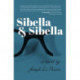 Sibella & Sibella: A Novel