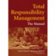 Total Responsibility Management: The Manual