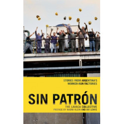 Sin Patron: Stories from Argentina's Worker-Run Factories
