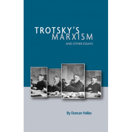 Trotsky's Marxism And Other Essays