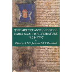 The Mercat Anthology of Early Scottish Literature 1375-1707