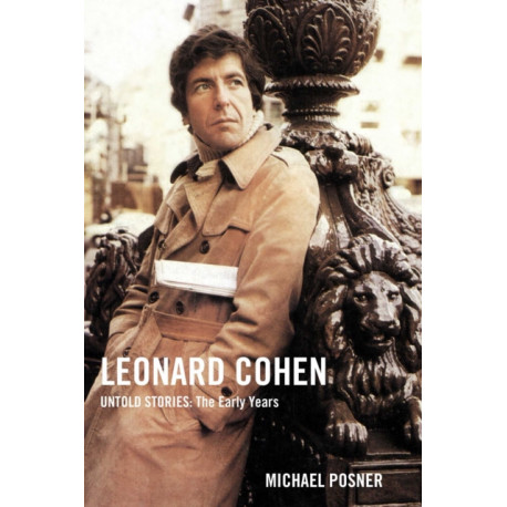 Leonard Cohen, Untold Stories: The Early Years: The Early Years