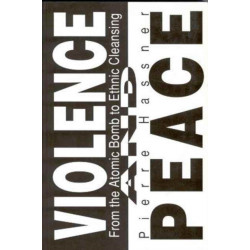 Violence and Peace: From the Atomic Bomb to Ethnic Cleansing