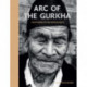 Arc of the Gurkha: From Nepal to the British Army