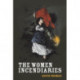 The Women Incendiaries