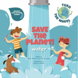 Save the Planet! Water: Save the Planet! Turn The Wheel
