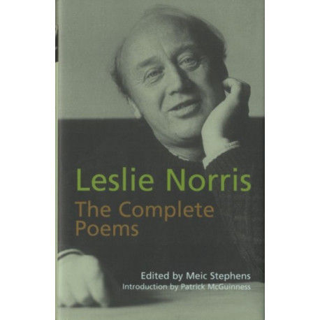 Leslie Norris: The Complete Poems