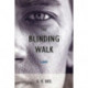 The Blinding Walk: A Novel