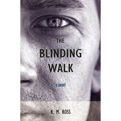 The Blinding Walk: A Novel