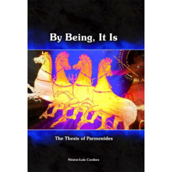 By Being, It Is: The Thesis of Parmenides