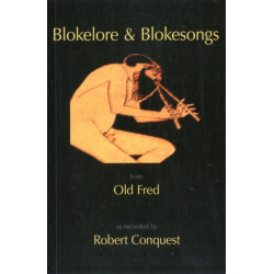 Blokelore and Blokesongs from Old Fred: From Old Fred (Fred Faraday, Philosopher, 1917-1979)
