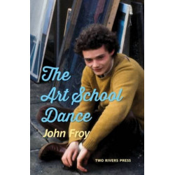 The Art School Dance: a Memoir