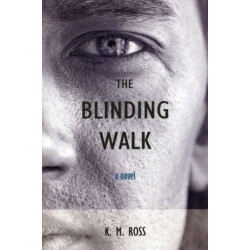 The Blinding Walk: A Novel