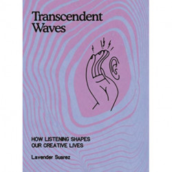 Transcendent Waves: How Listening Shapes Our Creative Lives