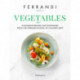 Vegetables: Flexitarian Recipes and Techniques from the Ferrandi School of Culinary Arts