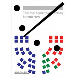 Tell Me About Yesterday Tomorrow: About the Future of the Past