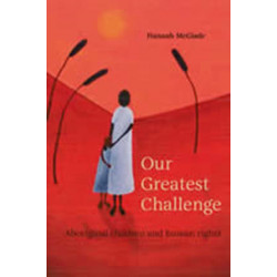 Our Greatest Challenge: Aboriginal Children and Human Rights