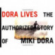 Dora Lives: The Authorized Story Of Miki Dora: The Authorized Story of Miki Dora
