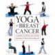 Yoga and Breast Cancer: A Journey to Health and Healing