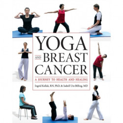 Yoga and Breast Cancer: A Journey to Health and Healing